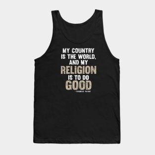 My Country Is The World And My Religion Is Do Good Tank Top